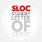SLOC Standby Letter Of Credit - legal document that guarantees a bank\\\'s commitment of payment to a seller