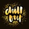 Slogan Chill Out phrase graphic vector Print Fashion lettering calligraphy