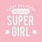 Slogan graphics for t shirt. Super girl, pink typography for t shirt print