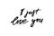 Slogan Just love you phrase graphic vector Print Fashion lettering calligraphy