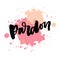 slogan Pardon Sticker for social media content. hand drawn illustration design. Bubble pop art comic style poster, t shirt print