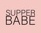 Slogan, supper babe illustration graphic vector on pink background.