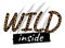 Slogan WILD INSIDE with leopard skin, creative concept.