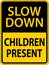 Slow Down Children Present Sign On White Background