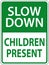 Slow Down Children Present Sign On White Background