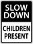 Slow Down Children Present Sign On White Background