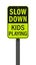 Slow Down Kids Playing road sign