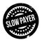 Slow Payer rubber stamp