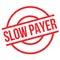 Slow Payer rubber stamp