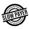 Slow Payer rubber stamp