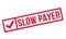 Slow Payer rubber stamp