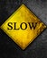 Slow sign