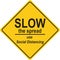 Slow the Spread Social Distancing Yellow Diamond Shaped Traffic Sign