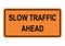 Slow Traffic Ahead Sign