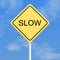 Slow traffic sign