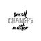 Small changes matters. Sticker vector for social media post. Lettering