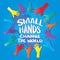 Small hands change the world, hand lettering.