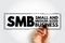 SMB - Small and Medium-Sized Business - are businesses whose personnel numbers fall below certain limits, acronym text stamp