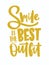 Smile Is the Best Outfit lettering written with creative calligraphic font. Inspiring phrase handwritten with yellow