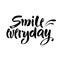 Smile everyday. Black saying on white background. Brush lettering, positive quote. Vector