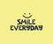 Smile everyday slogan
