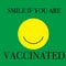 Smile if you are vaccinated , vaccination concept , sticker