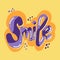 Smile lettering in grafitti style. Hand drawn typography poster. Design for t-shirt. Vector illustration.