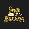 Smile like a Banana - vector lettering illustration