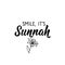Smile, it is sunnah. Lettering. Calligraphy vector. Ink illustration. Religion Islamic quote in English