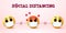 Smiley emoji social distancing vector sign. Social distancing text with smiley emoji preventing covid-19 coronavirus
