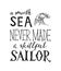 Smooth sea never made a skilled sailor - lettering