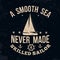 A smooth sea never made a skilled sailor typography print