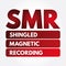 SMR - Shingled Magnetic Recording acronym