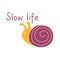 Snail and phrase enjoy slow life . Hand drawn poster