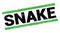 SNAKE text on green rectangle stamp sign