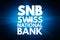 SNB - Swiss National Bank acronym, business concept background
