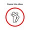 Sneeze into elbow - infographic, icon. Warning prohibition sign in a red circle