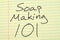 Soap Making 101 On A Yellow Legal Pad
