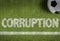 Soccer field with the text: Corruption