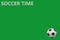 Soccer time ball champion white black score match green football ball background text sport recreation