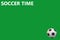 Soccer time balls champion white black match green football ball background text sport recreation