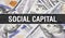 Social capital text Concept Closeup. American Dollars Cash Money,3D rendering. Social capital at Dollar Banknote. Financial USA