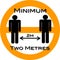 Social Distance Caution and alert orange circle with horizontal slash sign. Two Metre minimum in metric measurement