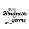 Social distancing special quote design - Spread kindness not germs