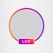 Social media icon avatar. Live video streaming. Frame colorful gradient. Vector illustration