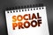 Social Proof - psychological and social phenomenon wherein people copy the actions of others in an attempt to undertake behavior