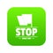 Social protest stop icon green vector