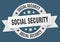 social security round ribbon isolated label. social security sign.