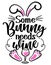 Some Bunny needs Wine Somebody needs wine - SASSY Calligraphy phrase for Easter day