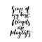 Some of my best friends are playlists - hand drawn lettering quote isolated on the white background. Fun brush ink